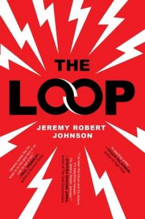 The Loop by Jeremy Robert Johnson Free Download
