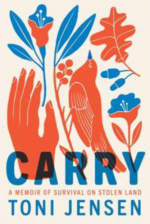 Carry : A Memoir of Survival on Stolen Land Free Download