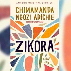 Zikora by Chimamanda Ngozi Adichie Free Download