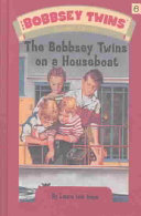 (PDF DOWNLOAD) The Bobbsey Twins on a Houseboat