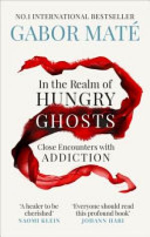 (PDF DOWNLOAD) In the Realm of Hungry Ghosts : Close Encounters with Addiction