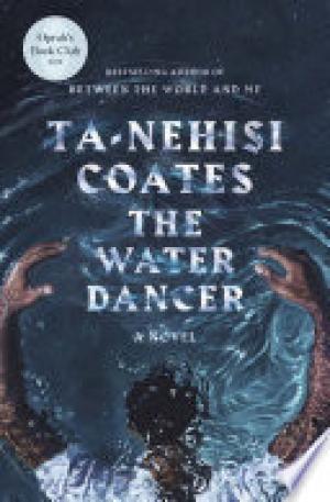 (PDF DOWNLOAD) The Water Dancer by Ta-Nehisi Coates