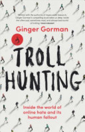 (PDF DOWNLOAD) Troll Hunting by Ginger Gorman