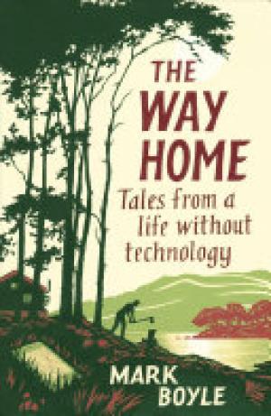 (PDF DOWNLOAD) The Way Home : Tales from a life without technology