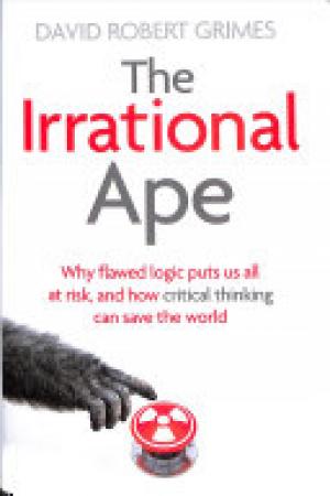(PDF DOWNLOAD) The Irrational Ape by DAVID ROBERT GRIMES