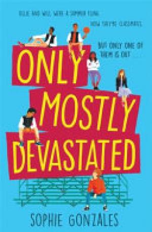 (PDF DOWNLOAD) Only Mostly Devastated by Sophie Gonzales
