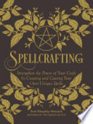(PDF DOWNLOAD) Spellcrafting by Arin Murphy-Hiscock