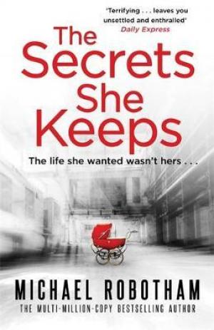 (PDF DOWNLOAD) The Secrets She Keeps by Michael Robotham