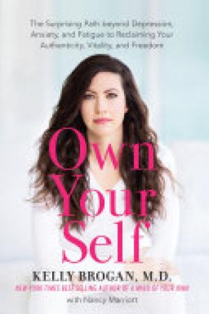 (PDF DOWNLOAD) Own Your Self by Kelly Brogan