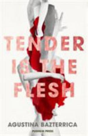 (PDF DOWNLOAD) Tender Is the Flesh by Agustina Bazterrica