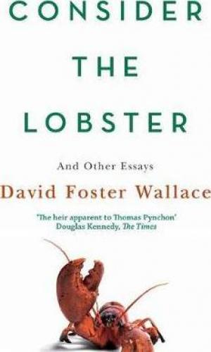 Consider the Lobster and Other Essays Free Download