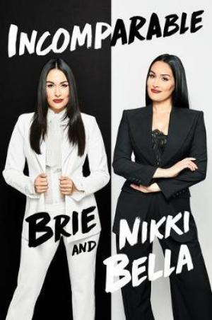 ([PDF DOWNLOAD) Incomparable by Brie Bella & Nikki Bella