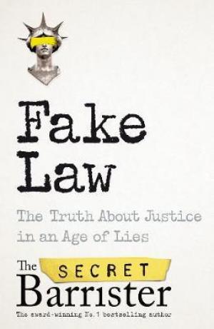 Fake Law by The Secret Barrister Free Download