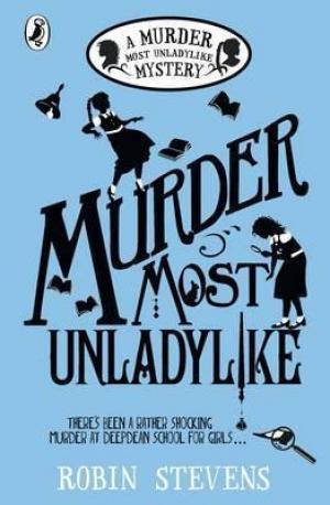 (PDF DOWNLOAD) Murder Most Unladylike by Robin Stevens