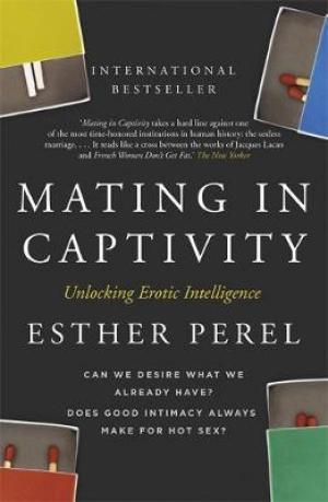 (PDF DOWNLOAD) Mating in Captivity by Esther Perel