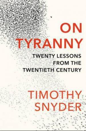 On Tyranny : Twenty Lessons from the Twentieth Century Free Download