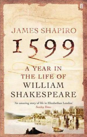 1599: A Year in the Life of William Shakespeare Free Download