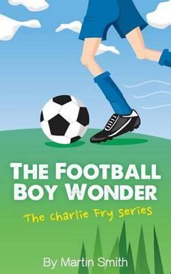 (PDF DOWNLOAD) The Football Boy Wonder