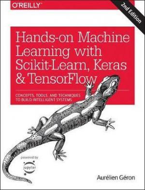 Hands-on Machine Learning with Scikit-Learn, Keras, and TensorFlow Free Download