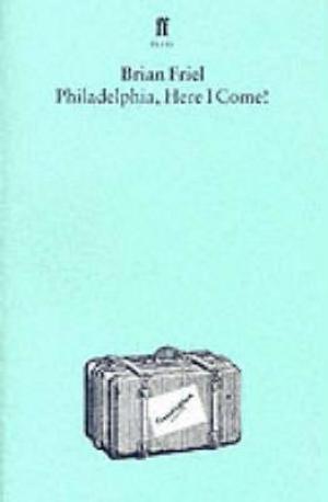 (PDF DOWNLOAD) Philadelphia, Here I Come! by Brian Friel