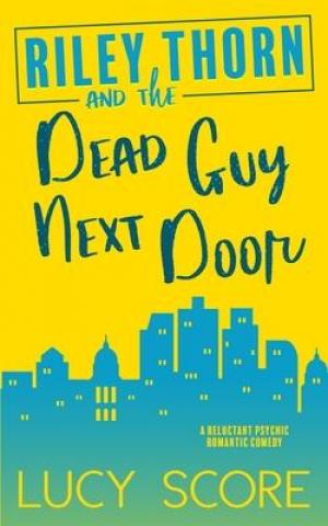 Riley Thorn and the Dead Guy Next Door Free Download