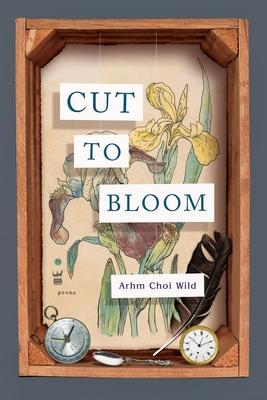 [Free Download] Cut to Bloom by Arhm Choi Wild