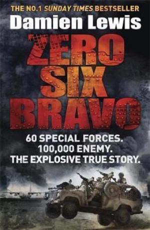 Zero Six Bravo by Damien Lewis Free Download