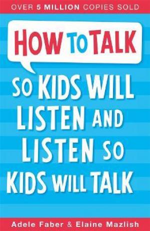 How to Talk So Kids Will Listen & Listen So Kids Will Talk Free Download