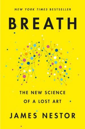 Breath : The New Science of a Lost Art Free Download