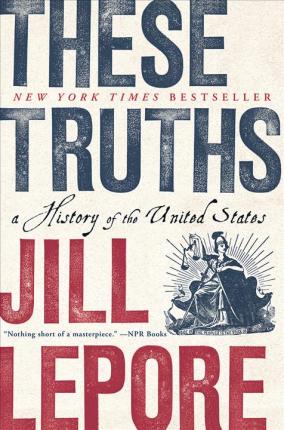 These Truths by Jill Lepore Free Download