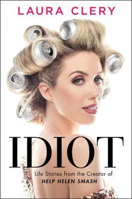 Idiot by Laura Clery Free Download