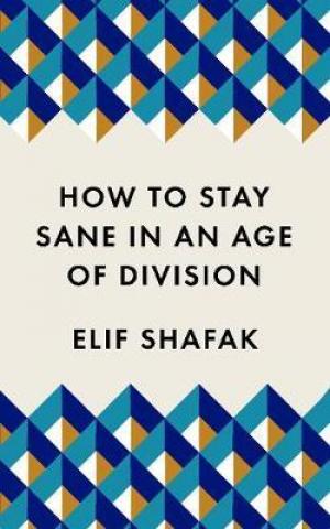 How to Stay Sane in an Age of Division Free Download