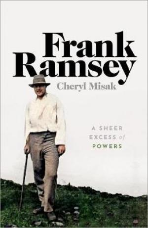 Frank Ramsey : A Sheer Excess of Powers Free Download