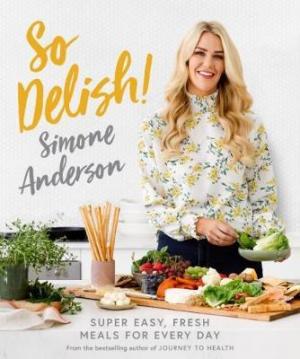 So Delish! : Super Easy, Fresh Meals for Every Day Free Download