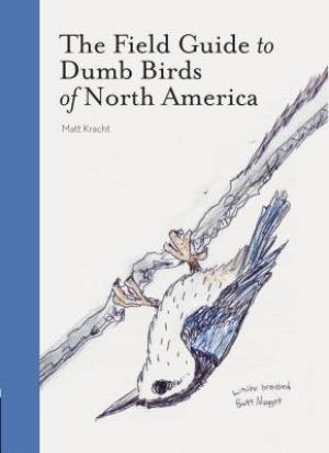 The Field Guide to Dumb Birds of North America Free Download