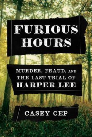 Furious Hours by Casey Cep Free Download
