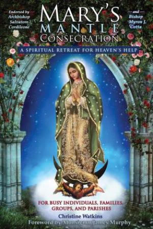 Mary's Mantle Consecration by Christine Watkins Free Download
