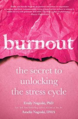 Burnout: The Secret to Unlocking the Stress Cycle Free Download