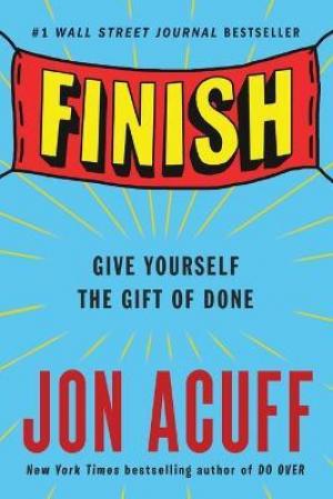 Finish: Give Yourself the Gift of Done Free Download