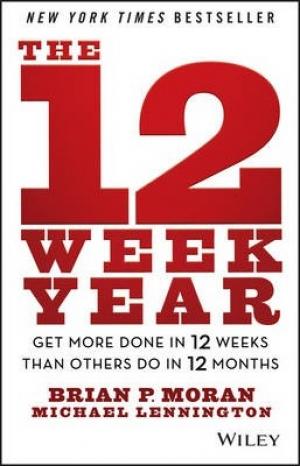 The 12 Week Year by Brian P. Moran Free Download