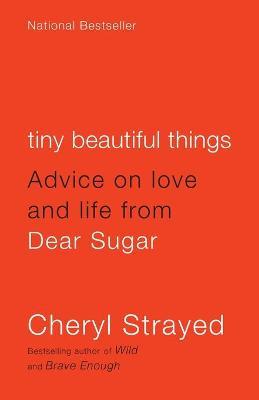 Tiny Beautiful Things by Cheryl Strayed Free Download