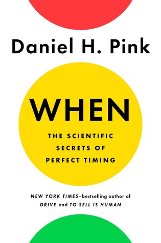 When: The Scientific Secrets of Perfect Timing Free Download