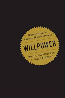 Willpower: Rediscovering the Greatest Human Strength Free Download