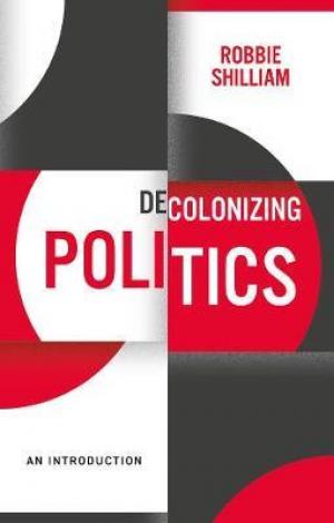 Decolonizing Politics Free Download