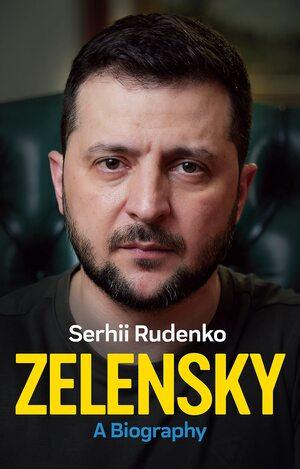 Zelensky: A Biography by Serhii Rudenko Free Download