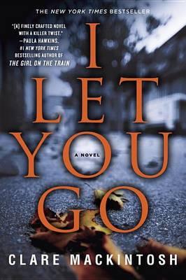 I Let You Go by Clare Mackintosh Free Download