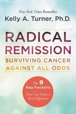 Radical Remission by Kelly A. Turner Free Download