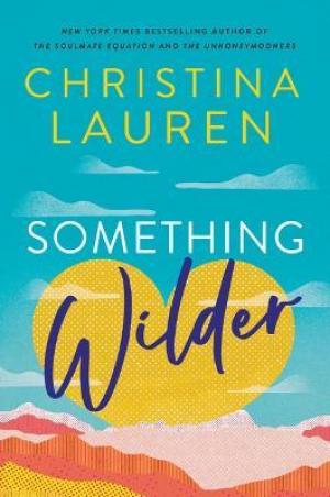 Something Wilder by Christina Lauren Free Download