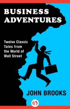 Business Adventures by John Brooks Free Download