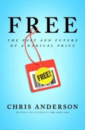 Free: The Future of a Radical Price Free Download